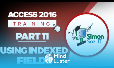 Access 2016 for Beginners Part 11 Adding Fields and Using Indexed Fields in MS Access