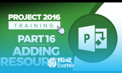 Project 2016 for Beginners Part 16 Adding Resources to Tasks in MS Project 2016