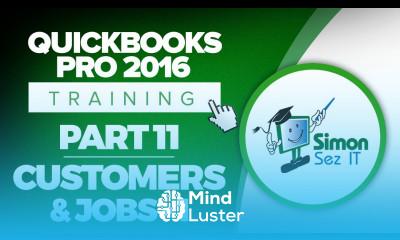 QuickBooks Pro 2016 Training Part 11 How to Set Up Customers and Jobs in QuickBooks Pro