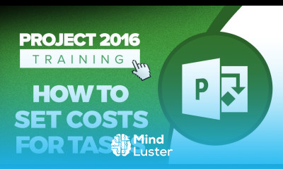 How to Set Costs for Tasks in Microsoft Project 2016