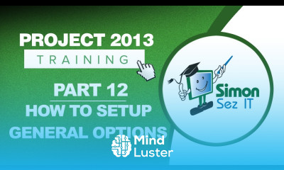 Project 2013 for Beginners Part 12 How to Setup General Options in Backstage View