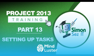 Project 2013 for Beginners Part 13 How to Setup Tasks in Microsoft Project 2013