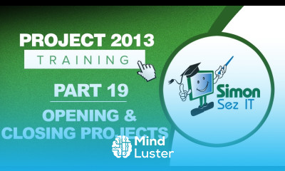 Project 2013 for Beginners Part 19 Opening and Closing Projects