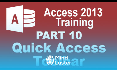 Access 2013 for Beginners Part 10 Customing the Quick Access Toolbar QAT