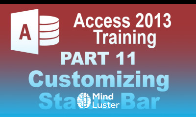 Access 2013 for Beginners Part 11 How to Customize the Status Bar