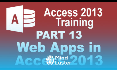 Access 2013 for Beginners Part 13 Intro to Web Apps in Access 2013