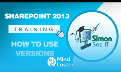SharePoint 2013 Training Versioning or How to Use Versions