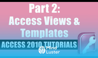 Microsoft Access 2010 Tutorial for Beginners Part 2 The Basics of Using Access Views Templates