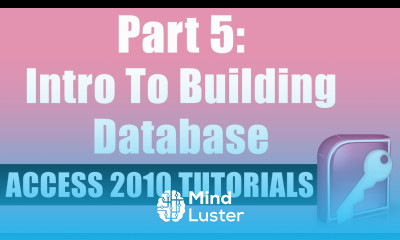 Microsoft Access 2010 Tutorial for Beginners Part 5 Introduction to Building a Database