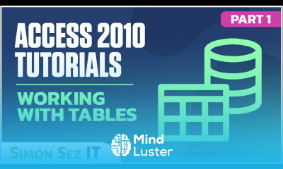 Microsoft Access 2010 Tutorial Working with Tables Part 1
