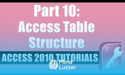 Microsoft Access 2010 Tutorial for Beginners Part 10 Access Table Structures