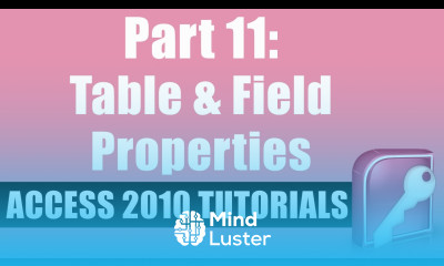 Microsoft Access 2010 Tutorial for Beginners Part 11 Table and Field Properties