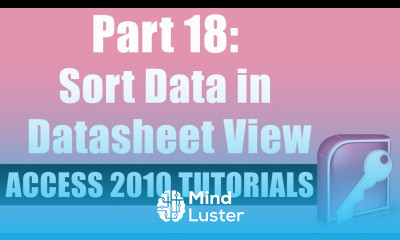 Microsoft Access 2010 Tutorial for Beginners Part 18 How to Sort Data in Datasheet View