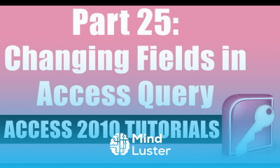 Microsoft Access 2010 Tutorial for Beginners Part 25 Change Fields Within an Access Query