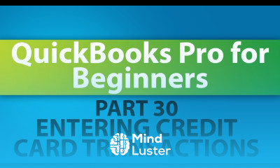 QuickBooks Training Tutorial Part 30 How to Enter Credit Card Transactions in QuickBooks
