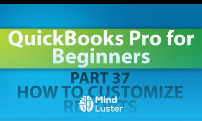 QuickBooks Training Tutorial Part 37 How to Customize Reports in QuickBooks