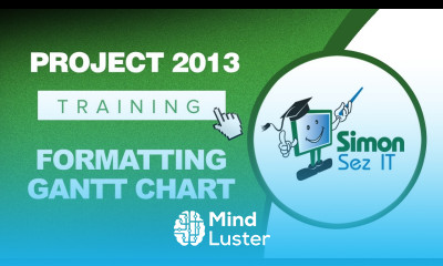 Microsoft Project 2013 Training Formatting a Gantt Chart