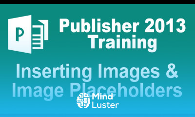 Microsoft Publisher 2013 Tutorial Inserting Images and Image Placeholders