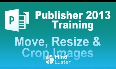 Microsoft Publisher 2013 Tutorial Move Resize and Crop Images