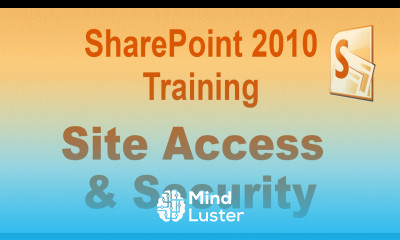Microsoft SharePoint 2010 Training Tutorial Site Access and Security to SharePoint 2010