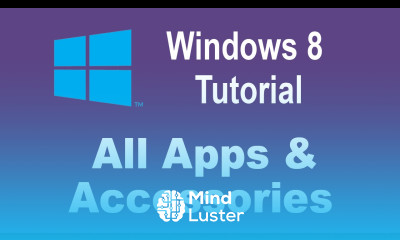 Microsoft Windows 8 Training All Apps and Accessories Tutorial on Windows 8