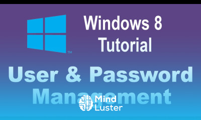 Microsoft Windows 8 Training User and Password Management Tutorial on Windows 8