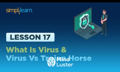 Lesson 17 What is Virus and Virus vs Trojan Horse