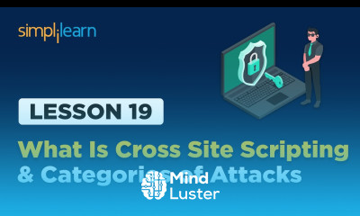 Lesson 19 What is cross site scripting and categories of attacks
