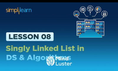 Learn Lesson 8 Singly Linked List in DS and Algorithm Simplilearn ...