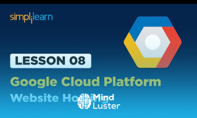 Lesson 8 Google Cloud Platform Website Hosting Simplilearn