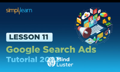 Lesson 11 Google Search Ads Tutorial 2023 Simplilearn