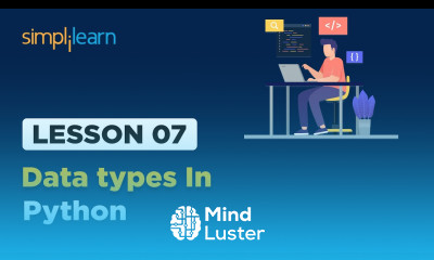 Learn Lesson 7 Data types in python Simplilearn - Mind Luster