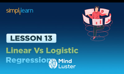 Lesson 13 Linear vs logistic regression Simplilearn