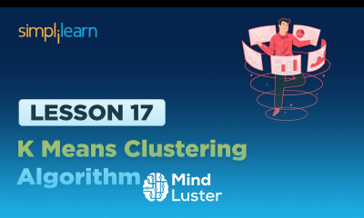 Lesson 17 K Means Clustering Algorithm Simplilearn
