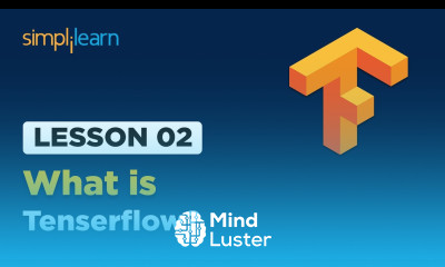 Lesson 2 What is Tenserflow Simplilearn