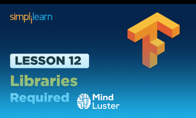 Lesson 12 Libraries Required Simplilearn