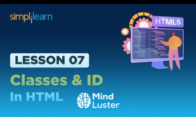 Lesson 07 Classes ID in HTML Simplilearn