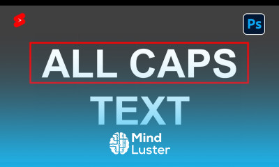 How to Change Text to ALL CAPS in Photoshop Quickly