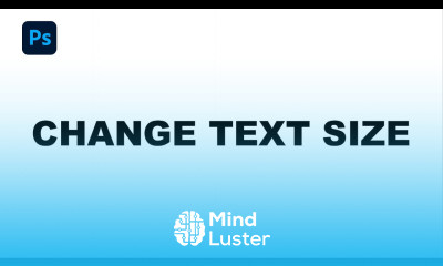 Change Text Size in Photoshop