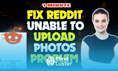 How to fix reddit unable to upload photos problem 2024