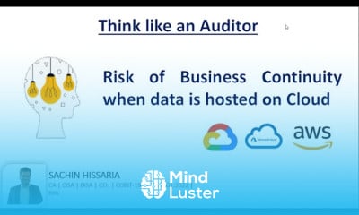 Think like an Auditor Risk of Business Continuity when data is hosted on Cloud Sachin Hissaria