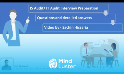 IS Audit IT Audit Interview Question and Answers with detailed explanation Sachin Hissaria