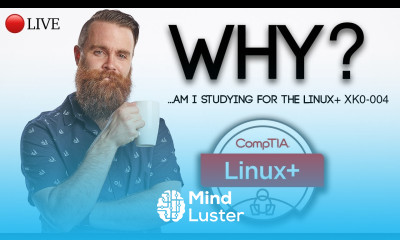 WHY am I studying for the Linux CompTIA Linux XK0 004
