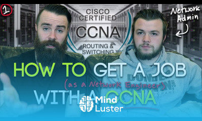 How To get a JOB with a CCNA Network Engineer CCNA Routing and Switching