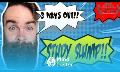 3 Ways to Get Out of a Study Slump CCNA CCNP Study