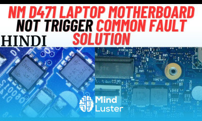 NM D471 Laptop Motherboard Not Trigger Common Fault Solution Hindi Online Chiplevel Training Course