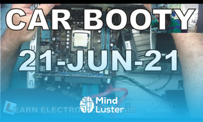 Learn Electronics Repair 073 CAR BOOTY 21 JUN 21