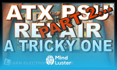 ATX PSU REPAIR A TRICKY ONE Part 2 Learn Electronics Repair LER 098