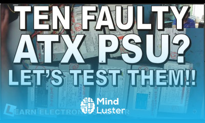 Ten Faulty ATX PSUs Initial Diagnosis and checks