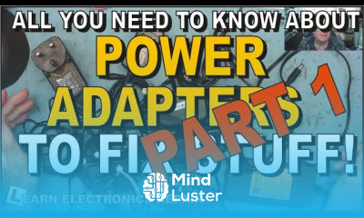 All You Need To Know About Power Adapters To Fix Stuff Part 1